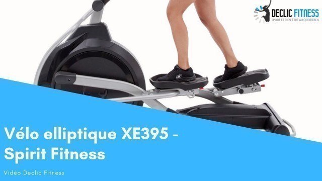 'Velo elliptique Spirit Fitness XE395 - Declic Fitness'