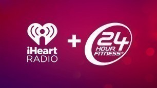 'iHeartRadio on the My24® Mobile App | 24 Hour Fitness'