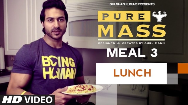 'Meal 3- Lunch | Guru Mann \'Pure Mass\' Program | Health and Fitness'