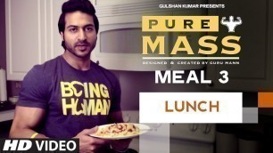 'Meal 3- Lunch | Guru Mann \'Pure Mass\' Program | Health and Fitness'