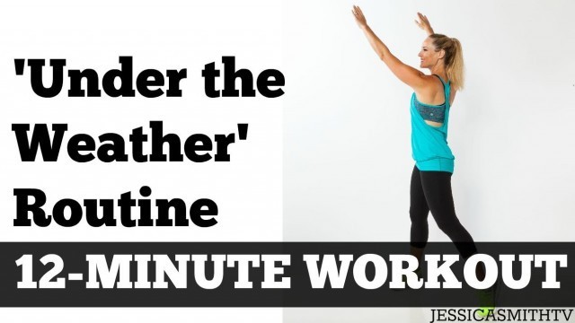 '12 Minute Under The Weather Workout |  Full Length Exercise Video for Working Out While Sick'