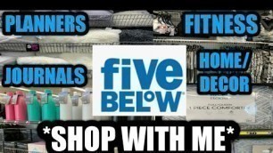 'FIVE BELOW *NEW FINDS* PLUS PLANNERS, JOURNALS, HOME/DECOR, AND FITNESS  SHOP WITH ME.'