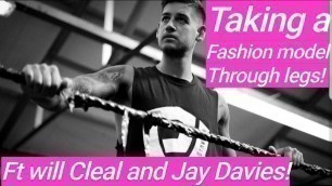 'FASHION MODEL HITS LEGS! | FT WILL CLEAL | JAY DAVIES | PLANETFITNESS TREDEGAR'
