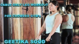 'Cable Only Leg Workout with Geetika Sood | FOR CROWDED GYMs | Core Fit Health Yoga And Fitness'