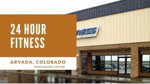 '24 Hour Fitness Arvada, CO Review - King Square Center'