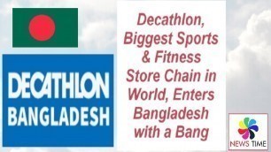 'Bangladesh: Decathlon, Biggest Sports and Fitness Store Chain in World, Enters Country with a Bang'