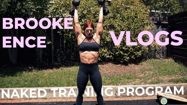 'BROOKE ENCE VLOGS | A Day in The NAKED Training Program'