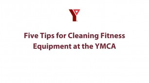 'Five Tips for Cleaning Fitness Equipment at the YMCA'