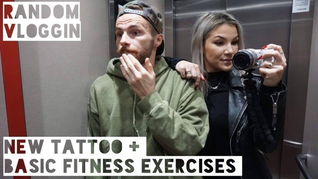 '#7 | NEW TATTOO + BASIC FITNESS EXERCISES'