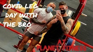 'COVID LEG DAY | FEAT WILL | PLANET FITNESS'
