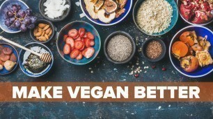 'How to Make Being a Vegan BETTER | Tiger Fitness'