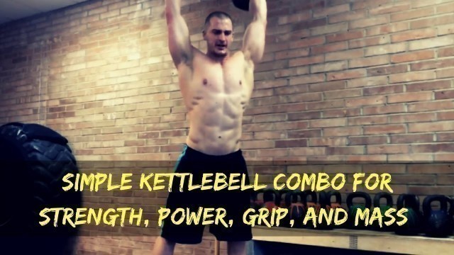 'Simple Kettlebell Combo for Strength, Power, Grip, and Mass | Devoted Fitness & Strength'