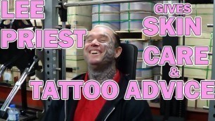'Lee Priest Gives Skin Care and Tattoo Advice'