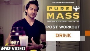 'Meal : Post Workout Drink | Guru Mann \'Pure Mass\' Program | Health and Fitness'