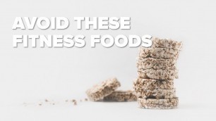 '3 Fitness Foods You Must Avoid at All Costs | Tiger Fitness'