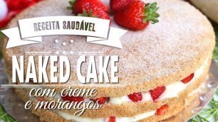 'NAKED CAKE COM CREME E MORANGOS { sem glúten } | Mamãe Vida Saudável #174'