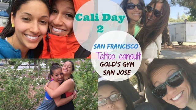 'Cali Day 2- tattoo consult, Golds Gym San Jose'