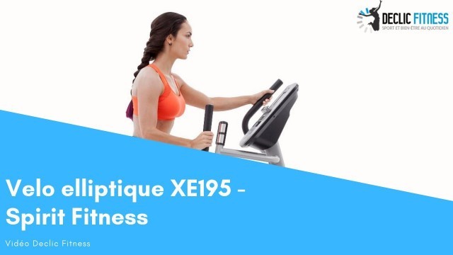 'Velo elliptique Spirit Fitness XE195 - Declic Fitness'