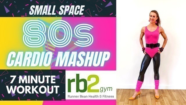 '80s Cardio Mashup 7 minute Workout /Small Space/ 80s Music workout!'