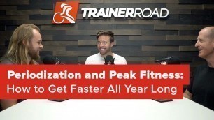 'Periodization and Peak Fitness: How to Get Faster All Year Long (Ask a Cycling Coach 250)'