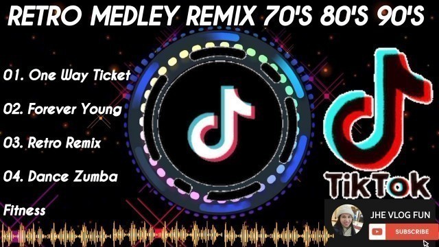 'RETRO TIKTOK MEDLEY REMIX 70\'S 80\'S 90\'S DANCE ZUMBA FITNESS @JHE VLOG FUN'