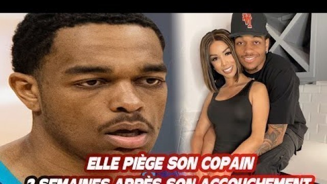 'ELLE PIÈGE SON COPAIN 2 SEMAINES APRÈS SON ACCOUCHEMENT (P. J. WASHINGTON & BRITTANY RENNER)'