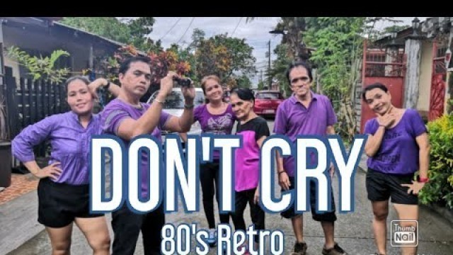 'DON\'T CRY | Remix | DJ Gibz | 80\'s Retro | Dance Fitness | Tambayan ni Ingka Richie'