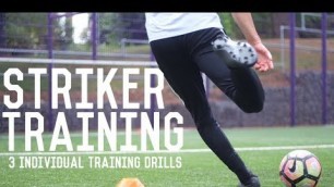 'Individual Striker Training | Three Individual Training Drills to Become a Better Striker'