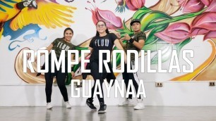 'Rompe Rodillas - Guaynaa - Flow Dance Fitness - Zumba - Coreografía'