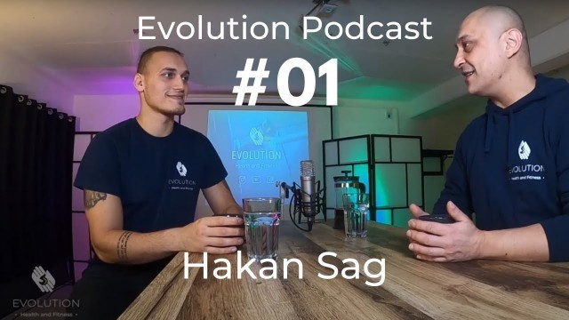 'Gesundheit, Fitness, Musik und der Weg zum Glück - Evolution Podcast #01 mit Hakan Sag'