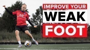 'HOW TO IMPROVE YOUR WEAK FOOT | Easy steps and training drills'