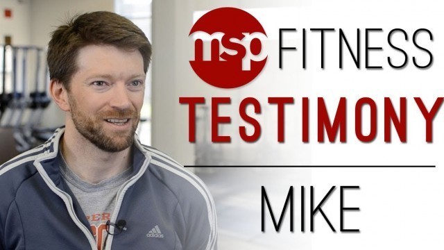 'Mike | MSP Fitness Video Testimony'