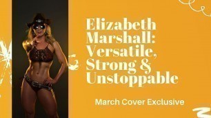 'Elizabeth Marshall: Versatile, Strong & Unstoppable'