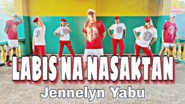 'LABIS NA NASAKTAN ( Dj Jeff Remix ) - Jennelyn Yabu | Tiktok Viral | Dance Fitness | Zumba'