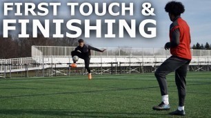 'Full First Touch and Finishing Training Session | Technichal Drills For Footballers'