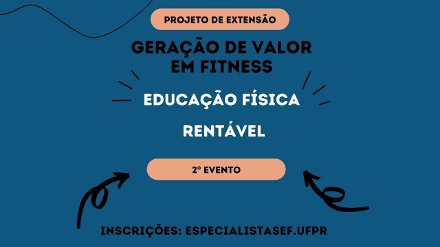 '2º EVENTO 24/09 - PROJETO DE EXTENSÃO GERAÇÃO DE VALOR EM FITNESS'