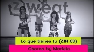 'Lo Que Tienes Tu (Max Pizzolante) ZIN 69 | Zumba Choreo with Mariela'
