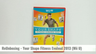 'ReUnboxing - Your Shape Fitness Evolved 2013 (Wii U)'