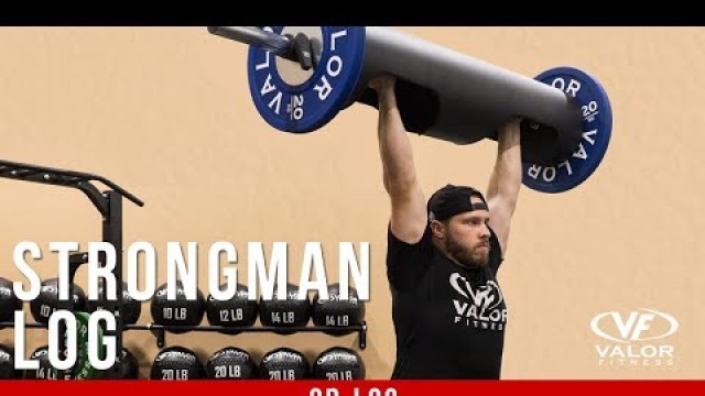 'Valor Fitness OB-Log, Strongman Log'