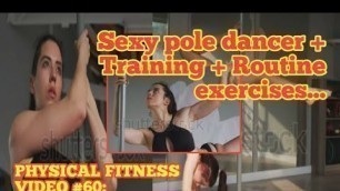'PHYSICAL FITNESS VIDEO #60: Sexy pole dancer + Training + Routine exercises...'