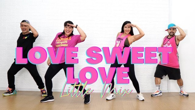 'Love Sweet Love by Little Mix | Live Love Party™ | Zumba® | Dance Fitness'