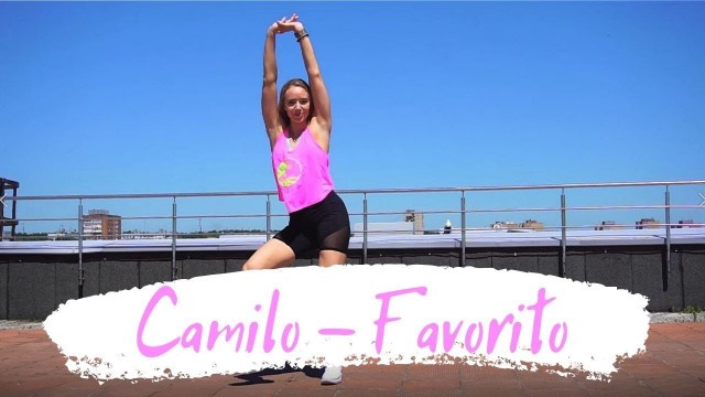 'Camilo - Favorito  / ZUMBA FITNESS CHOREO / JUKKYYY'