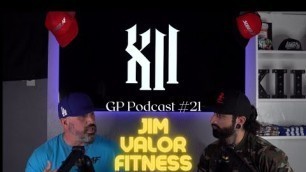 '*GP Podcast #21* Jim, founder of  Valor Fitness Clothing.'