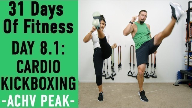 '31Dof Day 8.1 - Cardio Kickboxing Workout  @ACHV PEAK'