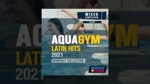 'E4F - Aqua Gym Latin Hits 2021 Workout Collection - Fitness & Music 2021'