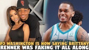 'PJ Washington Is Now Saying Brittany Renner WAS FAKING IT ALL ALONG...AND GUESS WHO IS MAD?'