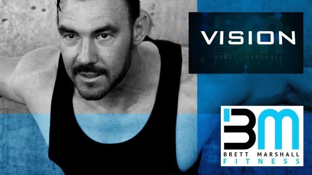 'Bret Marshall Fitness - My Vision'