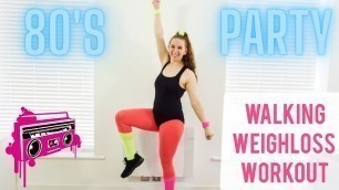 '80s PARTY HITS INDOOR WALKING WEIGHTLOSS WORKOUT!! || Beginner friendly! || Happy Mood Booster!'