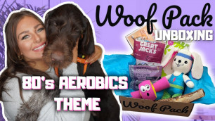 'August WOOF PACK Dog Subscription Box Unboxing 2021 | 80\'s Aerobics Theme!'