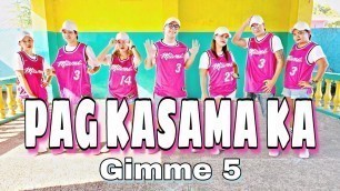 'PAG KASAMA KA ( Dj Ericnem Remix ) - Gimme 5 | Tiktok Viral | Dance Fitness | Zumba'